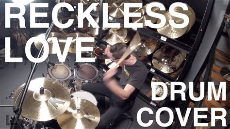 Reckless Love Drum Cover Cory Asbury Drum Cover Drums Reckless