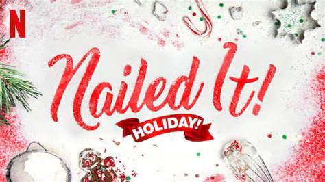 Nailed It Holiday Tv Series 2018 2019