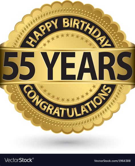 Happy Birthday 55 Years Gold Label Royalty Free Vector Image