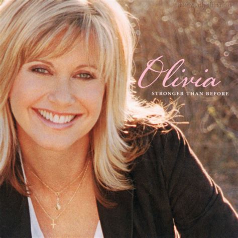 I could never live without your love. Olivia Newton-John -> music -> albums -> Stronger Than Before