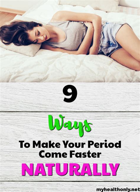 menstrual delay how to make your period come faster my health only