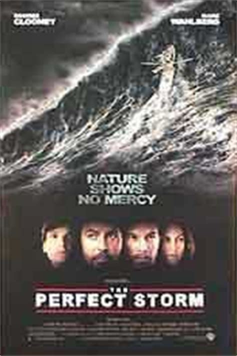 In october 1991, a confluence of weather conditions combined to form a killer storm in the north atlantic. The Perfect Storm Movie Poster (#2 of 2) - IMP Awards