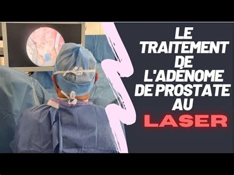 Le Traitement De L Ad Nome De Prostate Au Laser Youtube