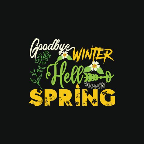 Goodbye Winter Hello Spring Vector T Shirt Template Vector Graphics