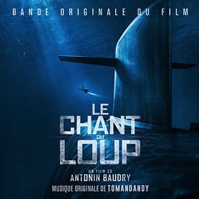 Il ne faut pas jeter le jouet avec l'eau du bain. Le Chant du loup (2019) - la BO • Musique de Tomandandy ...