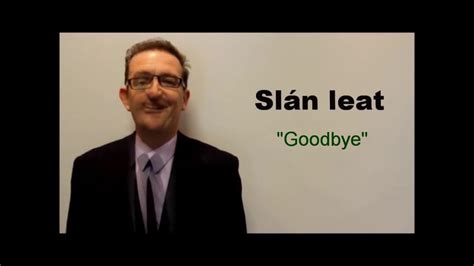 When a customer decides to leave your business, how you say goodbye to them can have a huge impact on your future business. How to say Goodbye in Irish - YouTube