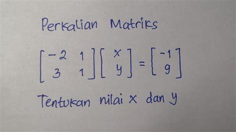Menentukan Nilai X Dan Y Dari Perkalian Matriks Matematika SMA YouTube