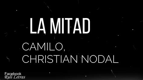 La Mitad Camilo Christian Nodal Letra Lyrics Youtube