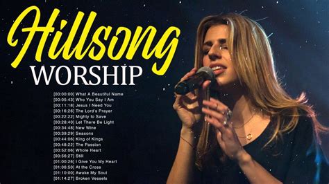 Popular Hillsong Worship Songs Ever Playlist Top Popular Christian Songs By Hillsong Youtube