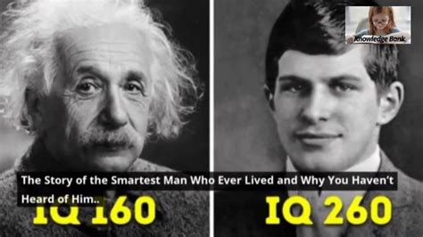 The Story Of The Smartest Man Who Ever Lived And Why You Havent Heard