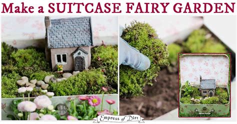 Make A Suitcase Fairy Garden Empress Of Dirt