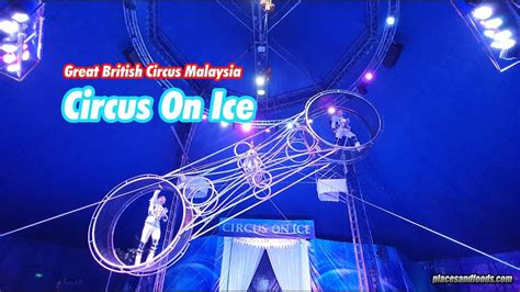 15, jalan waterfrant 3, pd waterfrant, negeri sembilan, kampung bahasa kapor, 71000 port dickson, negeri sembilan, malaysia. Great British Circus Malaysia - Circus On Ice Port Dickson ...