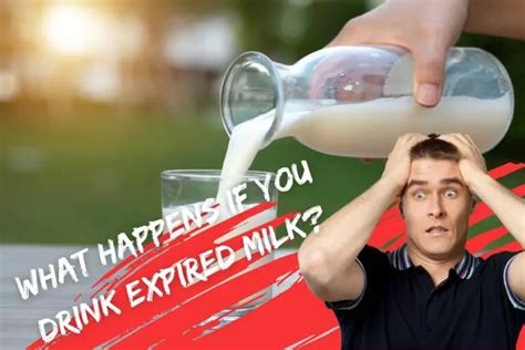 What Happens If You Drink Expired Milk The Risks And Consequences