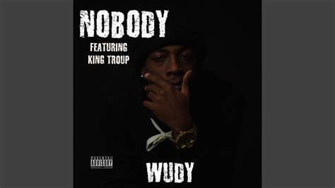 Nobody Feat King Troup Youtube