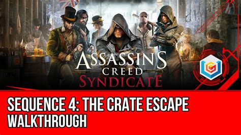 Assassin S Creed Syndicate Walkthrough Sequence The Crate Escape
