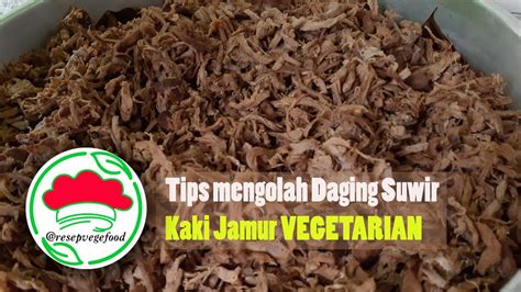 Tips Mudah Mengolah Daging Suwir Vegetarian Dari Kaki Jamur ┃ Simple