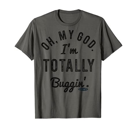 Clueless Oh My God Im Totally Buggin Quote T Shirt Clothing