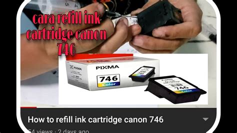 How To Refill Ink Cartridge Canon 746 Youtube