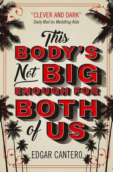Book Review Of This Bodys Not Big Enough For Both Of Us By Edgar Cantero