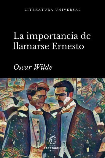 Oscar Wilde La Importancia De Llamarse Ernesto Free On Readfy