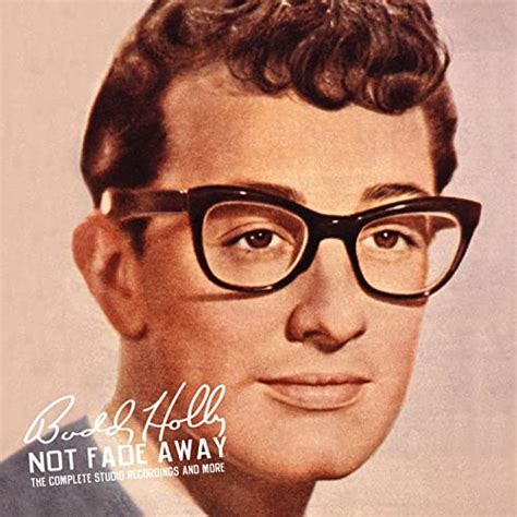 Not Fade Away The Complete Studio Recordings And More De Buddy Holly