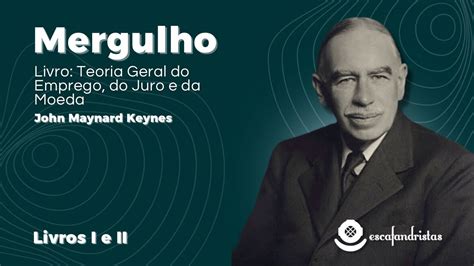 A Teoria Geral Do Emprego Do Juro E Da Moeda