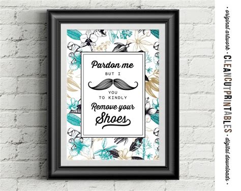 Printable Sign Remove Your Shoes Sign Funny Mustache Wall Etsy