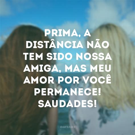 Frase Para Foto Com Prima