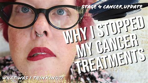 Why I Stopped My Cancer Treatments Incase You Didnt Already Know