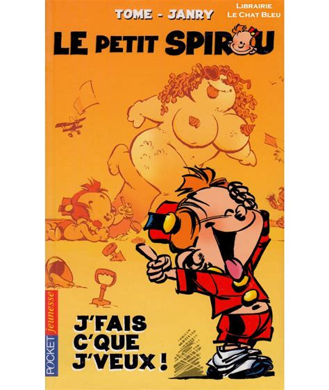 Le Petit Spirou T1 Jfais Cque Je Veux Tome And Janry Livre