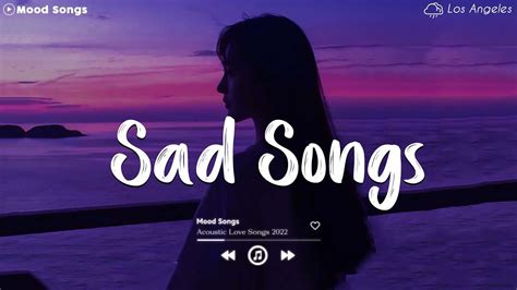 Sad Songs 😥 Sad Songs Playlist 2022 ~ Depressing Songs Playlist 2022 That Will Make You Cry 💘
