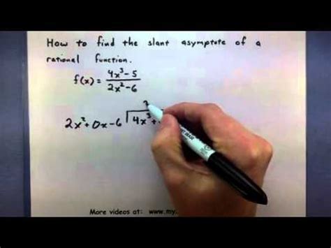 The vertical asymptotes of a rational function may be found by examining the factors of the denominator that are not common to the factors in the numerator. Pre-Calculus - How to find the slant asymptote of a ...