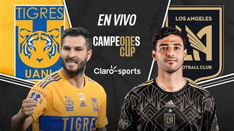 Ver En Vivo Online LAFC Vs Tigres Final Campeones Cup 2023 Hoy
