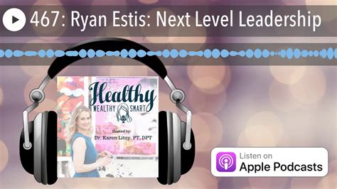 467 Ryan Estis Next Level Leadership Youtube