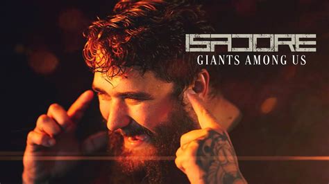 Isadore Giants Among Us Official Music Video Youtube
