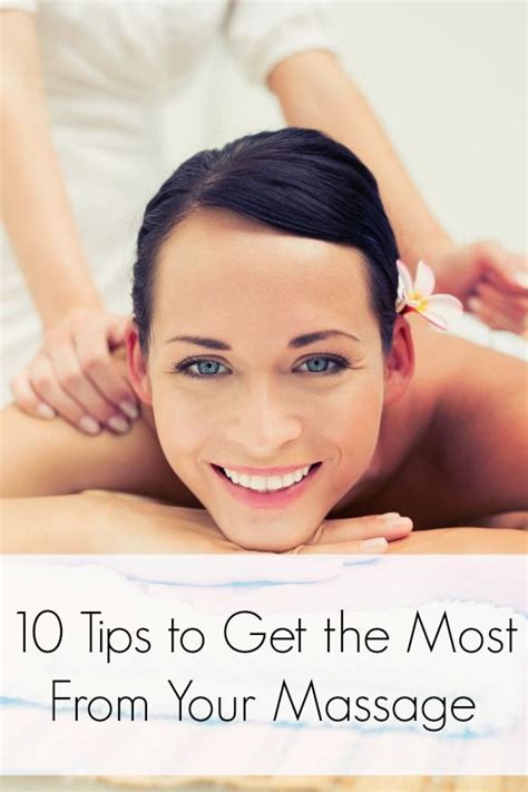 10 Massage Tips How To Get The Most From Your Massage Massage Tips