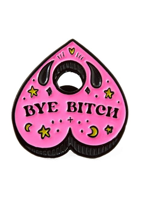 Punky Pins Bye Bitch Planchette Enamel Pin Attitude Clothing