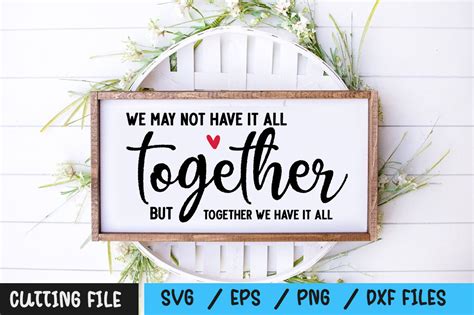 We May Not Have It All Together But Together We Have It All Svg By Regulrcrative Thehungryjpeg