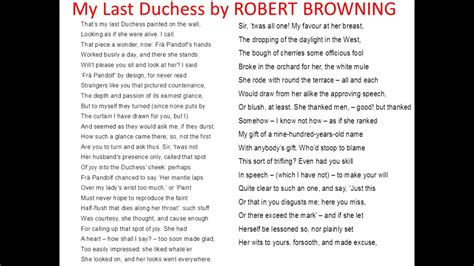 All describe robert browning's poem, my last duchess. from the speakers's indirect allusions to the death of his wife the reader might easily think that the speaker committed a vengeful crime out of jealousy. My Last Duchess by Robert Browning - YouTube