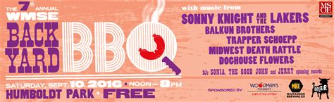 The event will feature many showstopper acts, both we try every year to make the backyard bbq even more exciting than the last, and this year is our hottest lineup yet, wmse gm tom crawford said. WMSE - 91.7FM Milwaukee