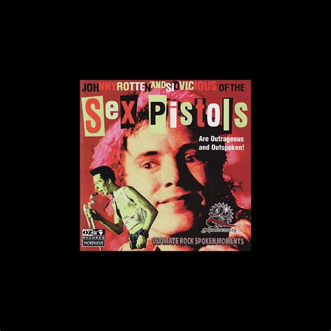‎johnny Rotten And Sid Vicious Of The Sex Pistols Are Outrageous And Outspoken Album By