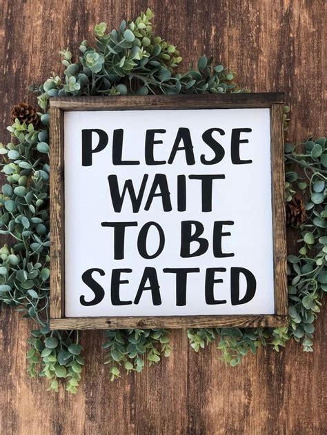 Please Wait To Be Seated Please Wait To Be Seated Sign Wait Etsy