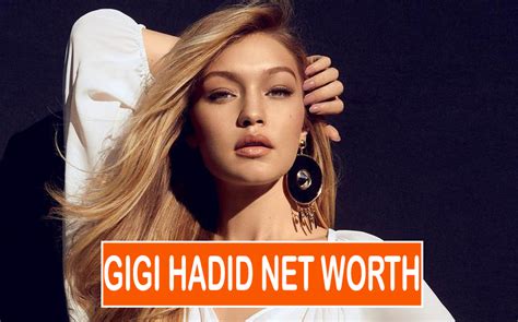 Gigi Hadid Net Worth 2022 Earning Bio Age Height Career