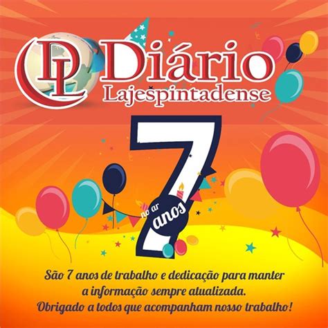 DiÁrio Lajespintadense 12 Anos Parabéns Dl Comemora Hoje 7 Anos De