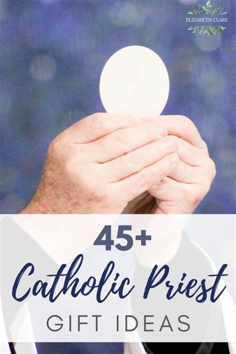 45 Unique Catholic Priest Gift Ideas Elizabeth Clare