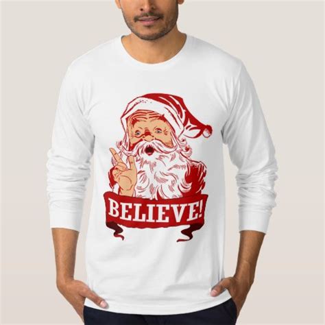 Believe In Santa Claus T Shirt Zazzle