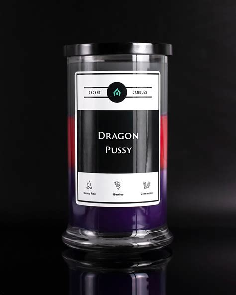 decent candles dragon pussy