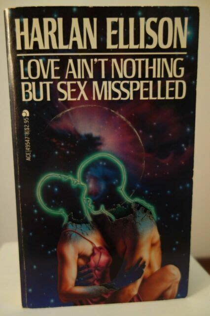 Love Aint Nothing But Sex Misspelled By Harlan Ellison 1983 Mass