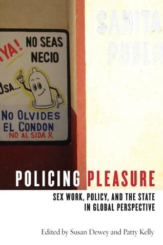 Policing Pleasure Sex Work Policy And The State In Global Perspective 9780814785102 Abebooks