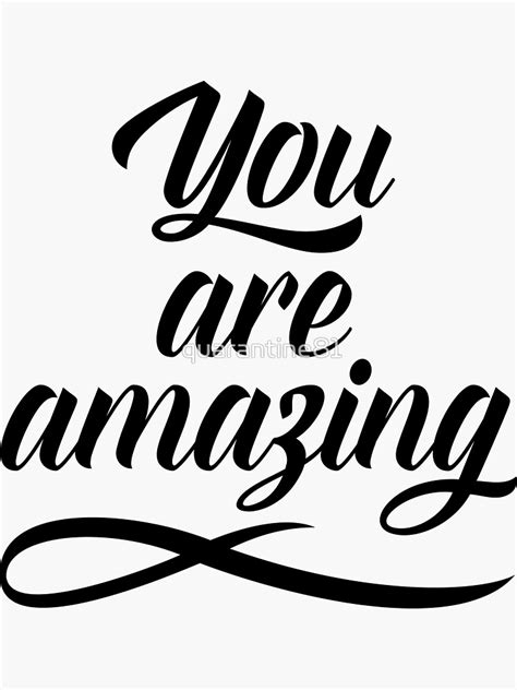 You Are Amazing Quote Sticker For Sale By Quarantine81 Redbubble